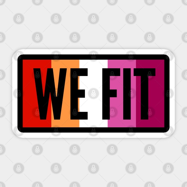 We Fit Sticker by For Lesbians, By Lesbians